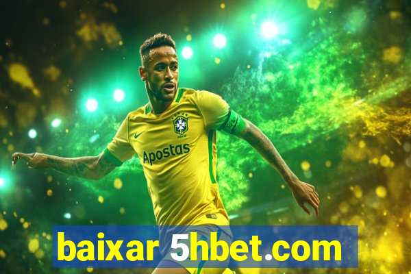 baixar 5hbet.com